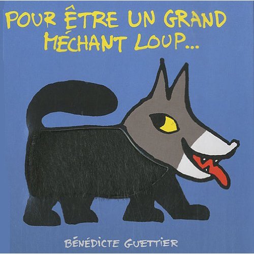 POUR ETRE UN GRAND MECHANT LOUP...