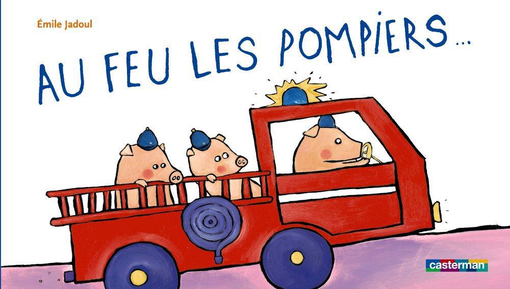 AU FEU LES POMPIERS...