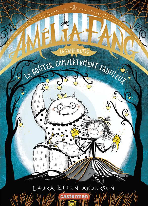 AMELIA FANG - VOL04 - LE GOUTER COMPLETEMENT FABULEUX