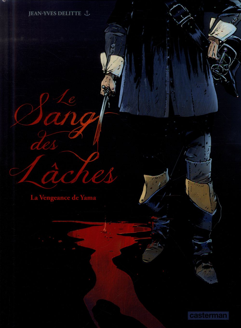 LE SANG DES LACHES - T01 - LA VENGEANCE DE YAMA