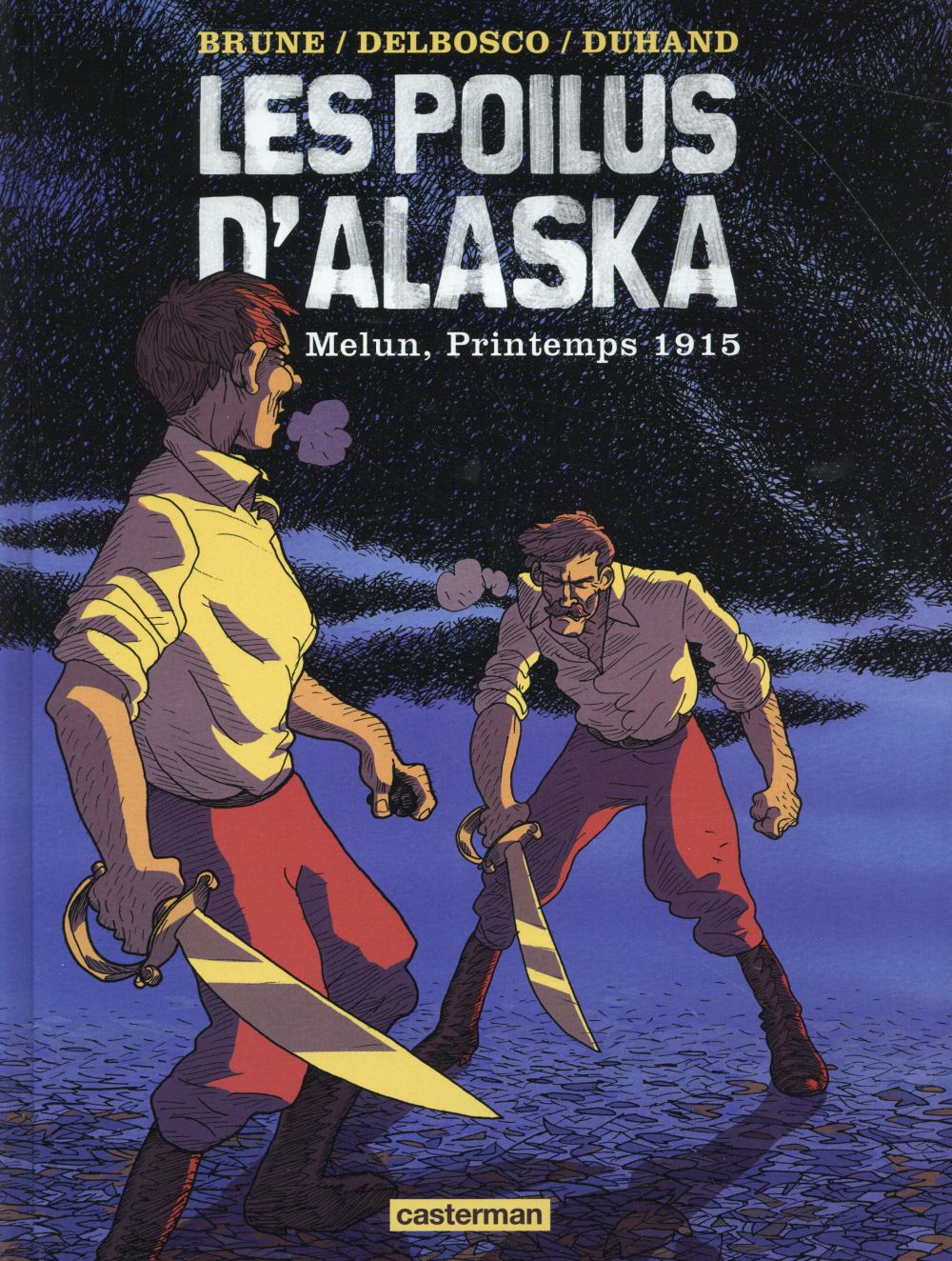 LES POILUS D'ALASKA - VOL02 - MELUN, PRINTEMPS 1915