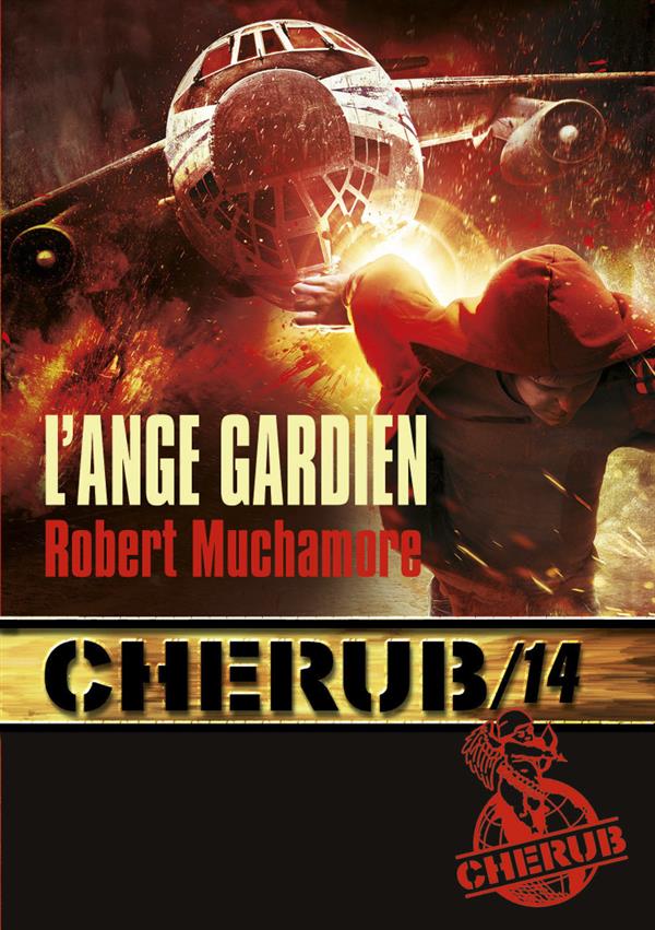 CHERUB - T14 - CHERUB MISSION 14 : L'ANGE GARDIEN