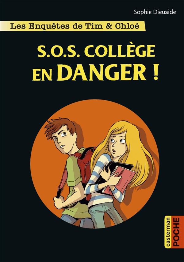 LES ENQUETES DE TIM ET CHLOE - SOS COLLEGE EN DANGER !