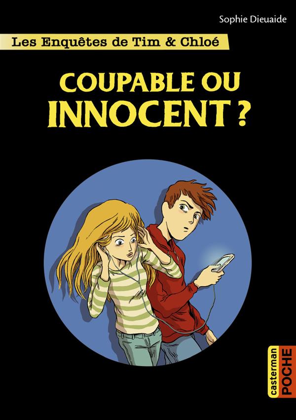 LES ENQUETES DE TIM ET CHLOE - COUPABLE OU INNOCENT ?