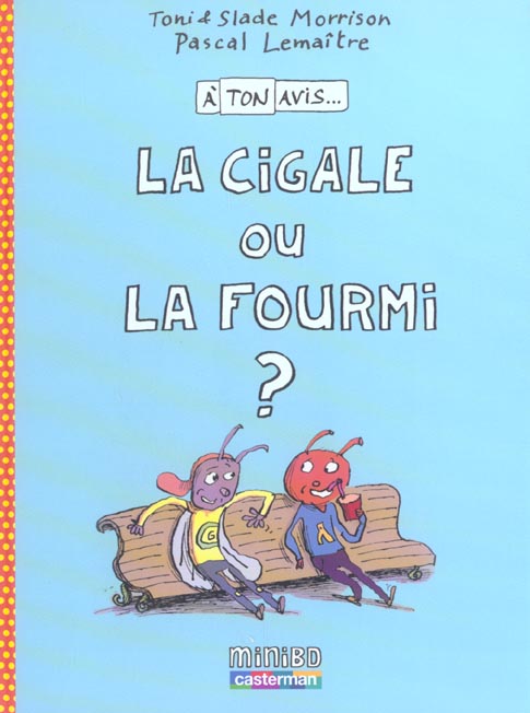 CIGALE OU LA FOURMI (LA) - A TON AVIS