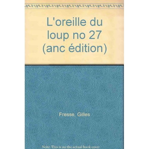 L'OREILLE DU LOUP NO 27 (ANC EDITION)