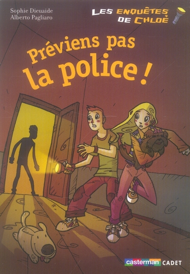 LES ENQUETES DE TIM ET CHLOE - T02 - PREVIENS PAS LA POLICE!