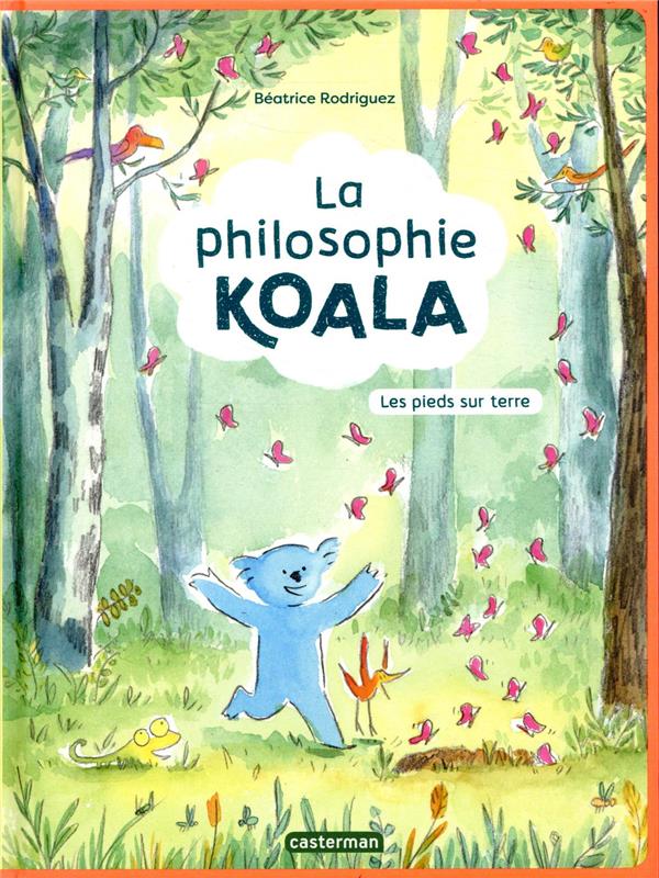 LA PHILOSOPHIE KOALA - VOL02 - LES PIEDS SUR TERRE