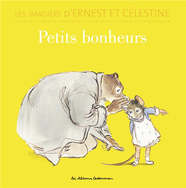 ERNEST ET CELESTINE - PETITS BONHEURS - IMAGIER