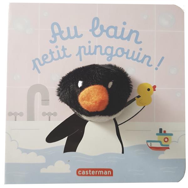 LES BEBETES - T70 - AU BAIN, PETIT PINGOUIN !