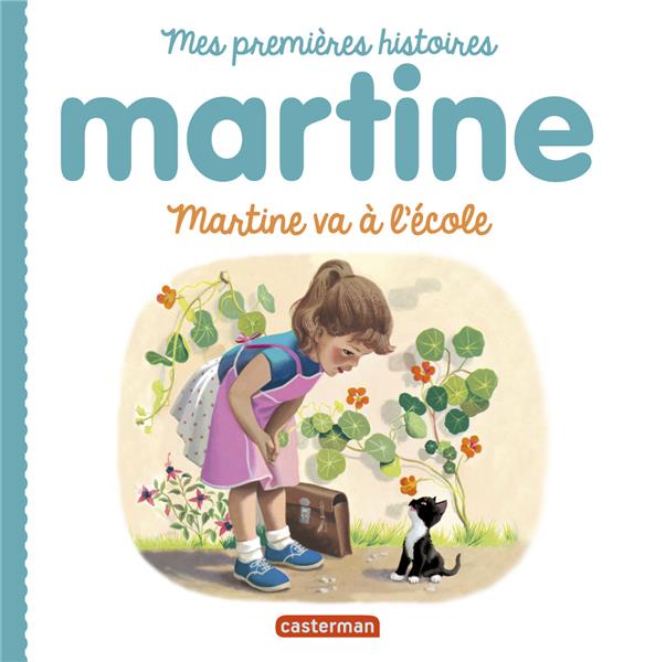 MARTINE, MES PREMIERES HISTOIRES - MARTINE VA A L'ECOLE