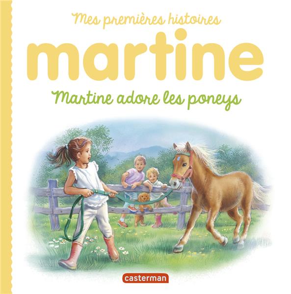 MARTINE, MES PREMIERES HISTOIRES - MARTINE ADORE LES PONEYS