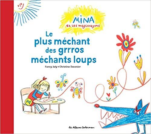 MINA ET LES MAGICRAYONS - T01 - LE PLUS MECHANT DES GRRROS MECHANTS LOUPS