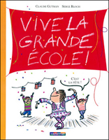 VIVE LA GRANDE ECOLE - C'EST LA FETE
