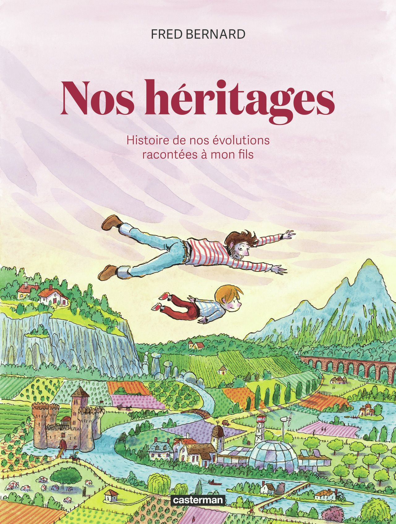 NOS HERITAGES - UNE HISTOIRE DE NOS REVOLUTIONS RACONTEE A MON FILS