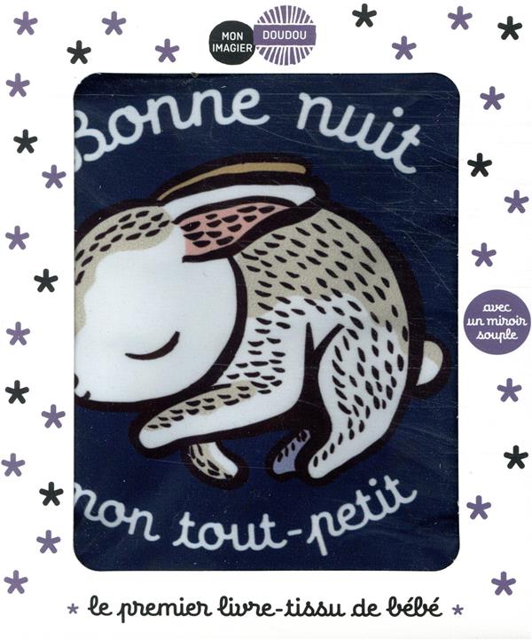 MON IMAGIER DOUDOU - BONNE NUIT MON TOUT-PETIT - LE PREMIER LIVRE EN TISSU DE BEBE