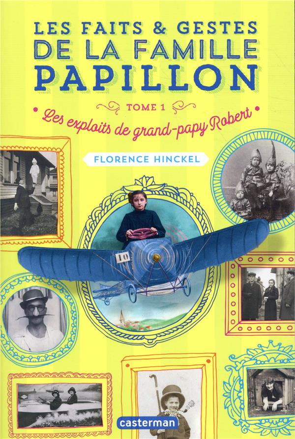 LES FAITS ET GESTES DE LA FAMILLE PAPILLON - VOL01 - LES EXPLOITS DE GRAND-PAPY ROBERT