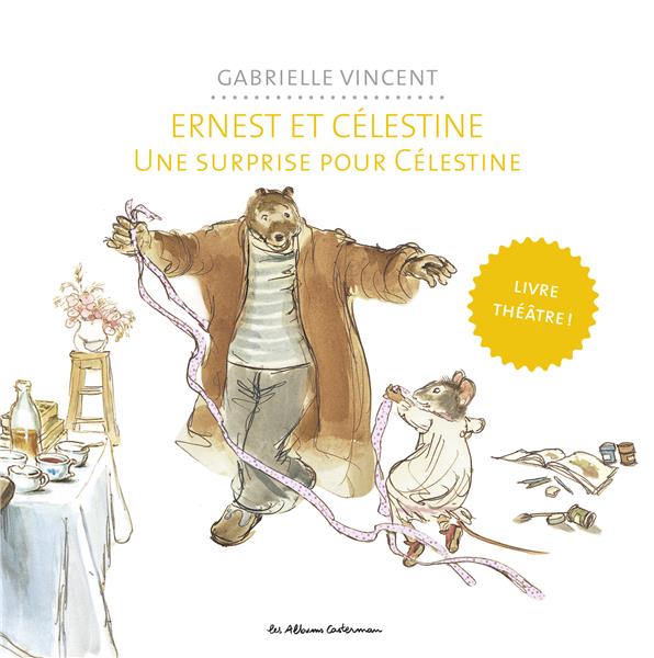 ERNEST ET CELESTINE - UNE SURPRISE POUR CELESTINE - LIVRE THEATRE