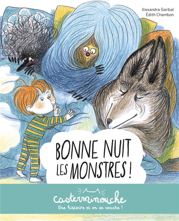 CASTERMINOUCHE - BONNE NUIT LES MONSTRES ! - PETITS ALBUMS SOUPLES