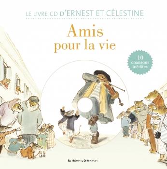 ERNEST ET CELESTINE - AMIS POUR LA VIE - LIVRE CD - ILLUSTRATIONS, NOIR ET BLANC