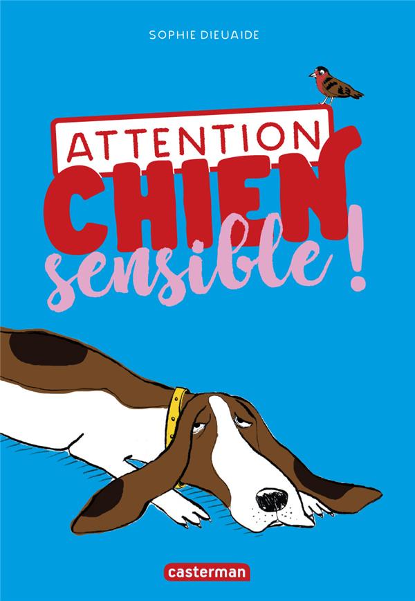 ATTENTION CHIEN SENSIBLE !