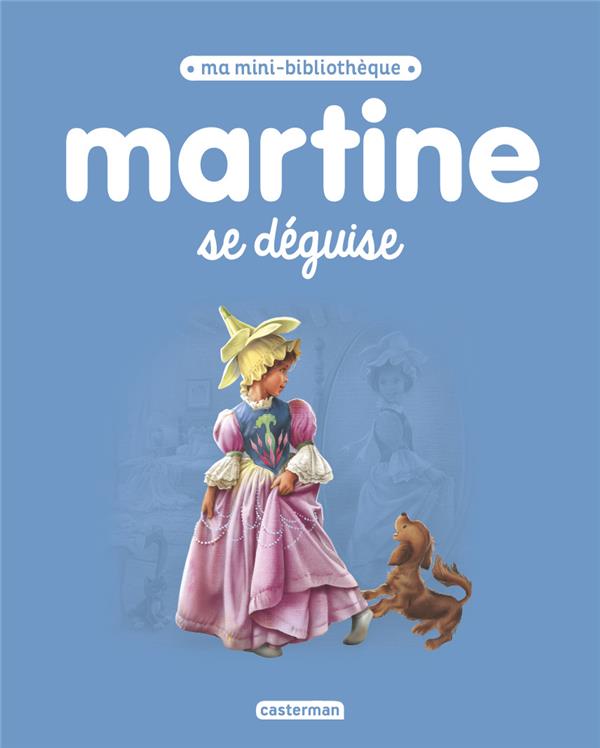 MARTINE, MA MINI BIBLIOTHEQUE - MARTINE SE DEGUISE