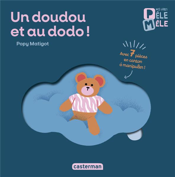 MES PREMIERS LIVRES PELE MELE - UN DOUDOU ET AU DODO !