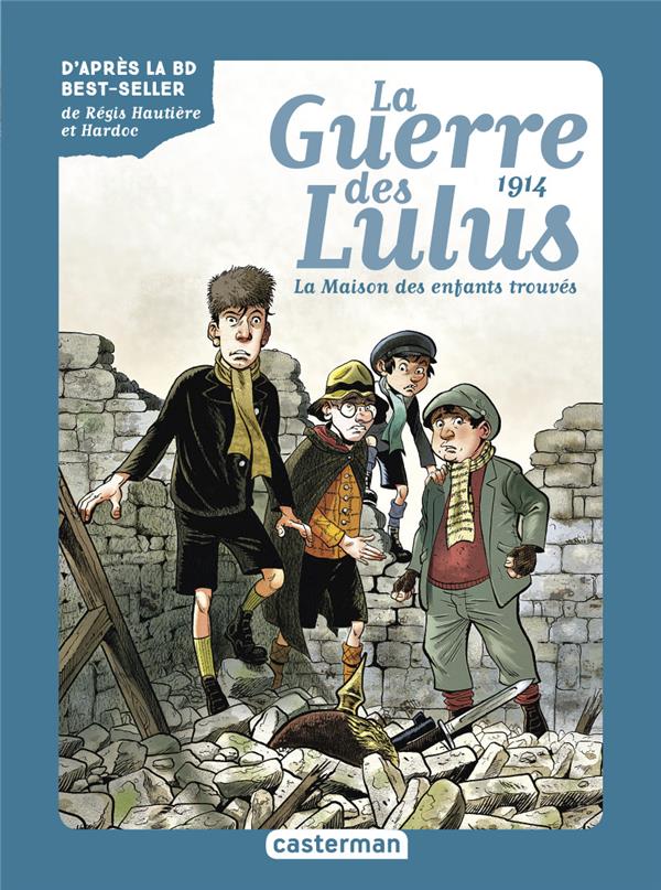 ROMAN LA GUERRE DES LULUS - VOL01 - 1914, LA MAISON DES ENFANTS TROUVES