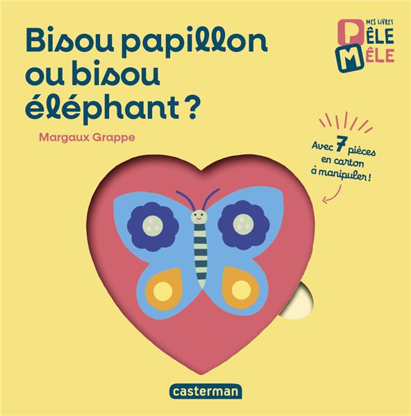 MES PREMIERS LIVRES PELE MELE - BISOU PAPILLON OU BISOU ELEPHANT ?