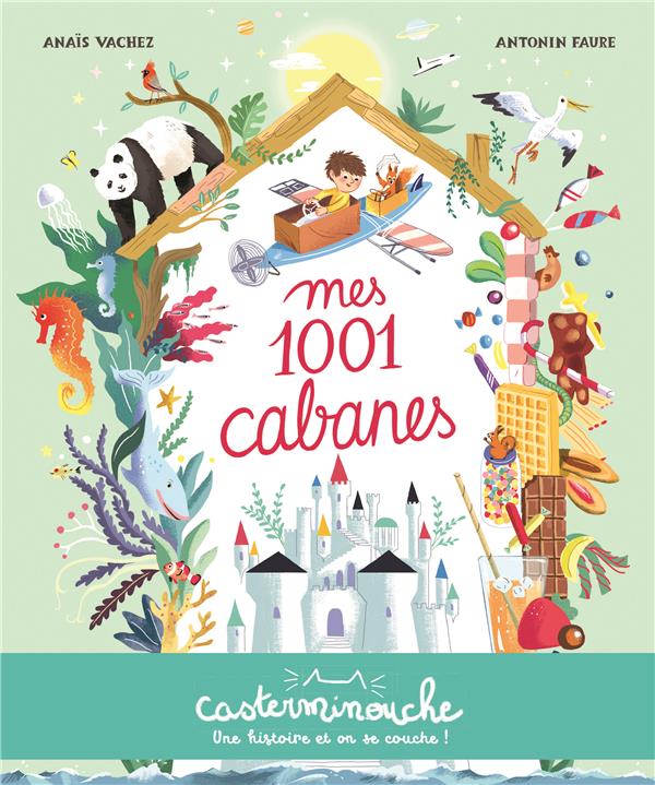 CASTERMINOUCHE - MES 1001 CABANES - PETITS ALBUMS SOUPLES