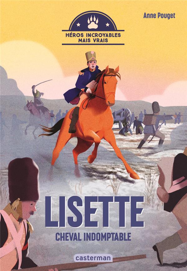 HEROS INCROYABLES MAIS VRAIS - LISETTE, CHEVAL INDOMPTABLE