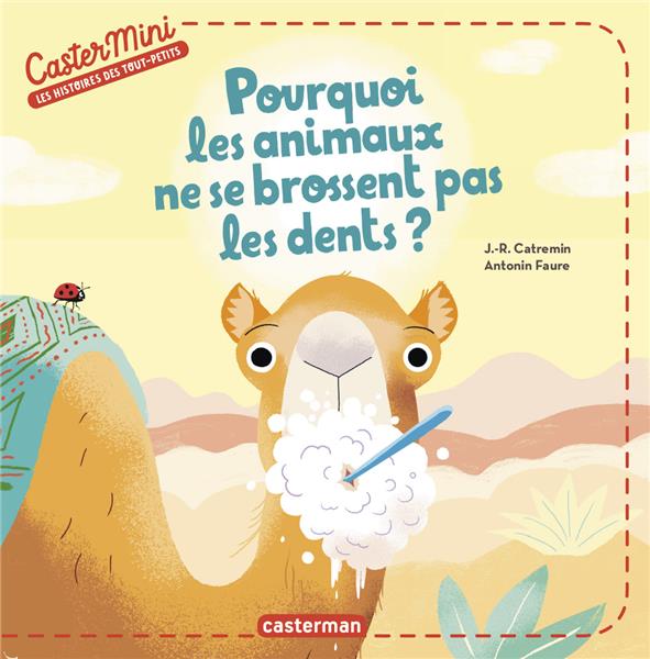 CASTERMINI - POURQUOI LES ANIMAUX NE SE BROSSENT PAS LES DENTS ?