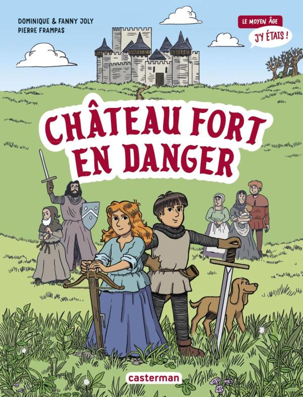 CHATEAU FORT EN DANGER - LE MOYEN AGE J'Y ETAIS