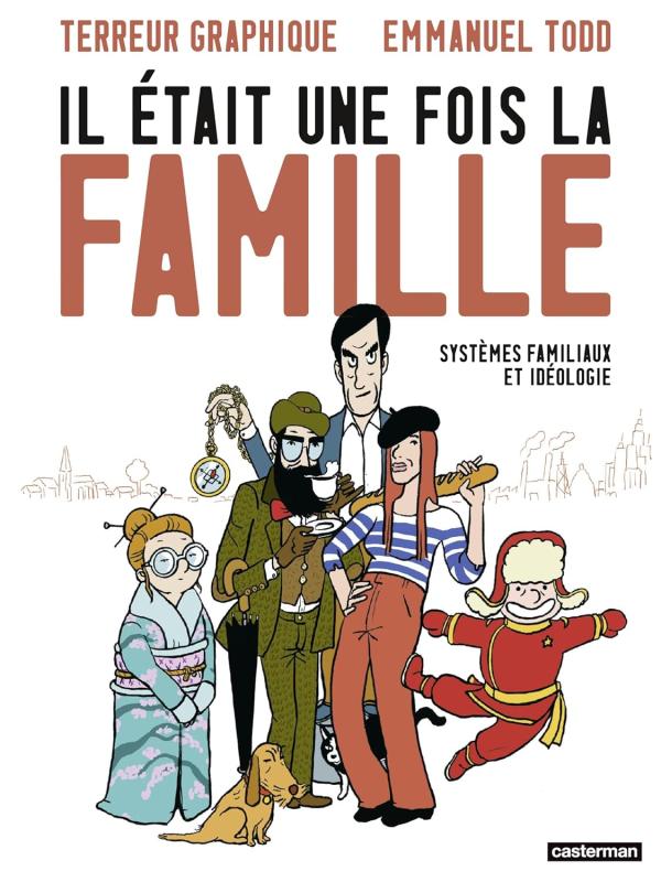 IL ETAIT UNE FOIS LA FAMILLE - SYSTEMES FAMILIAUX ET IDEOLOGIE