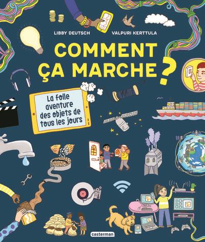 COMMENT CA MARCHE ? - LA FOLLE AVENTURE DES OBJETS DE TOUS LES JOURS