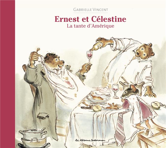 ERNEST ET CELESTINE - LA TANTE D'AMERIQUE - NOUVELLE EDITION CARTONNEE