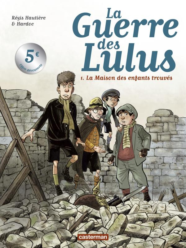 LA GUERRE DES LULUS - T01 - 1914, LA MAISON DES ENFANTS TROUVES - OFFRE DECOUVERTE