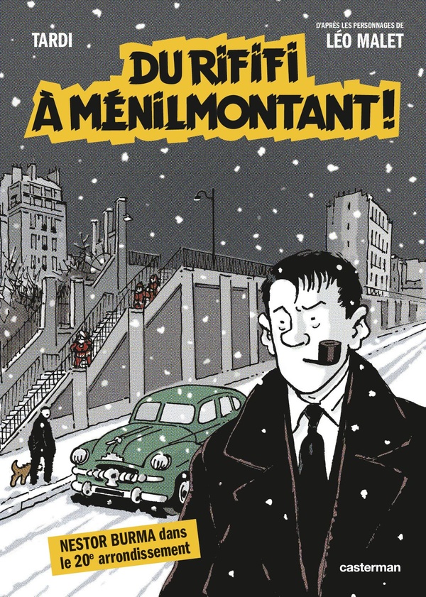 NESTOR BURMA - DU RIFIFI A MENILMONTANT - D'APRES LES PERSONNAGES DE LEO MALET