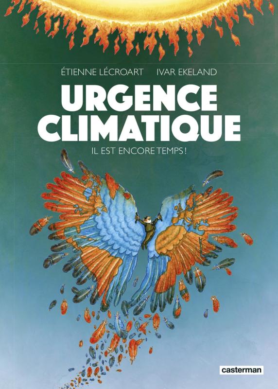 URGENCE CLIMATIQUE - IL EST ENCORE TEMPS !-NOUVELLE EDITION