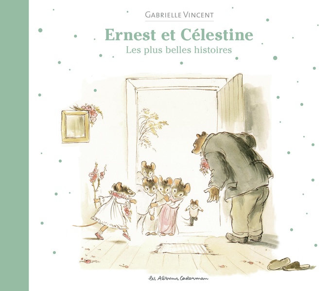 ERNEST ET CELESTINE - LES PLUS BELLES HISTOIRES - NOUVELLE EDITION CARTONNEE