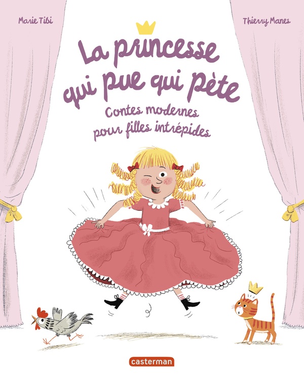 LA PRINCESSE QUI PUE QUI PETE - CONTES MODERNES POUR FILLES INTREPIDES-NOUVELLE EDITION