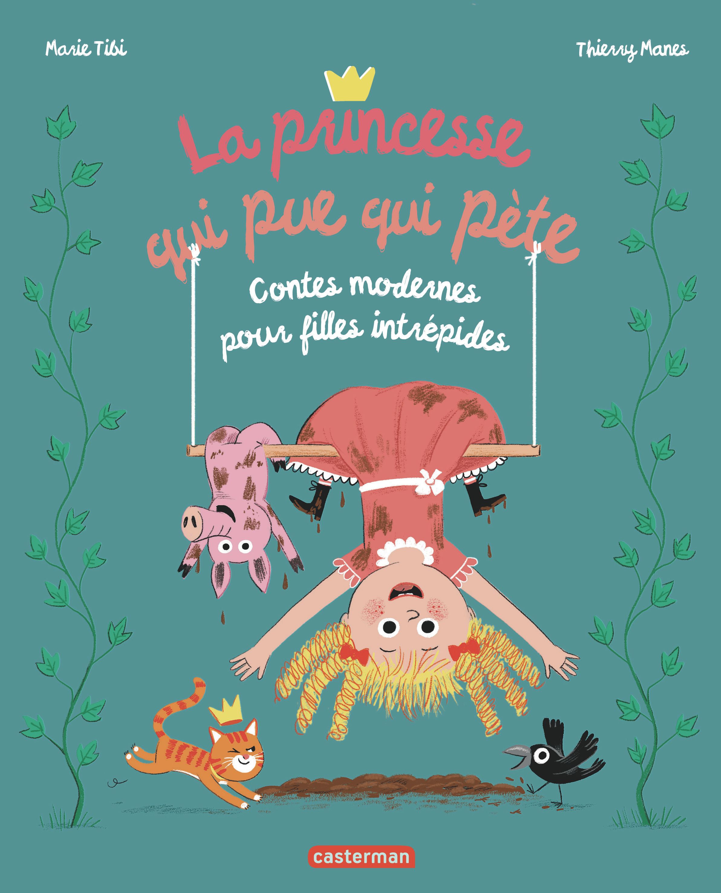 LA PRINCESSE QUI PUE QUI PETE - CONTES MODERNES POUR FILLES INTREPIDES-EDITION 2025