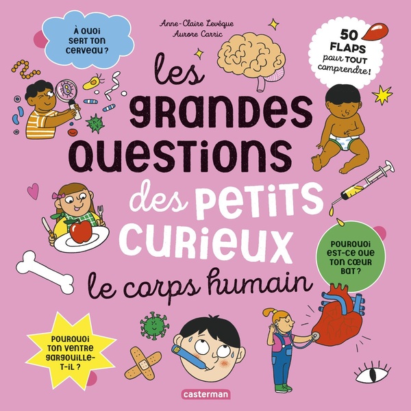 LES GRANDES QUESTIONS DES PETITS CURIEUX - LE CORPS HUMAIN