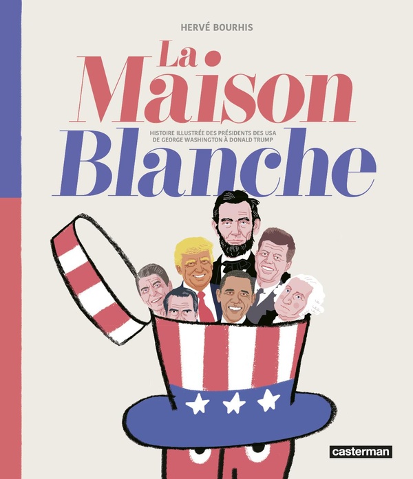 LA MAISON BLANCHE - HISTOIRE ILLUSTREE DES PRESIDENTS DES USA-NOUVELLE EDITION ACTUALISEE