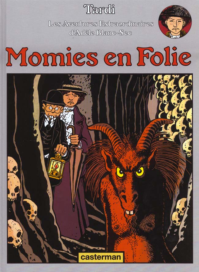 MOMIES EN FOLIE - LES AVENTURES EXTRAORDINAIRES D'ADELE BLANC-SEC