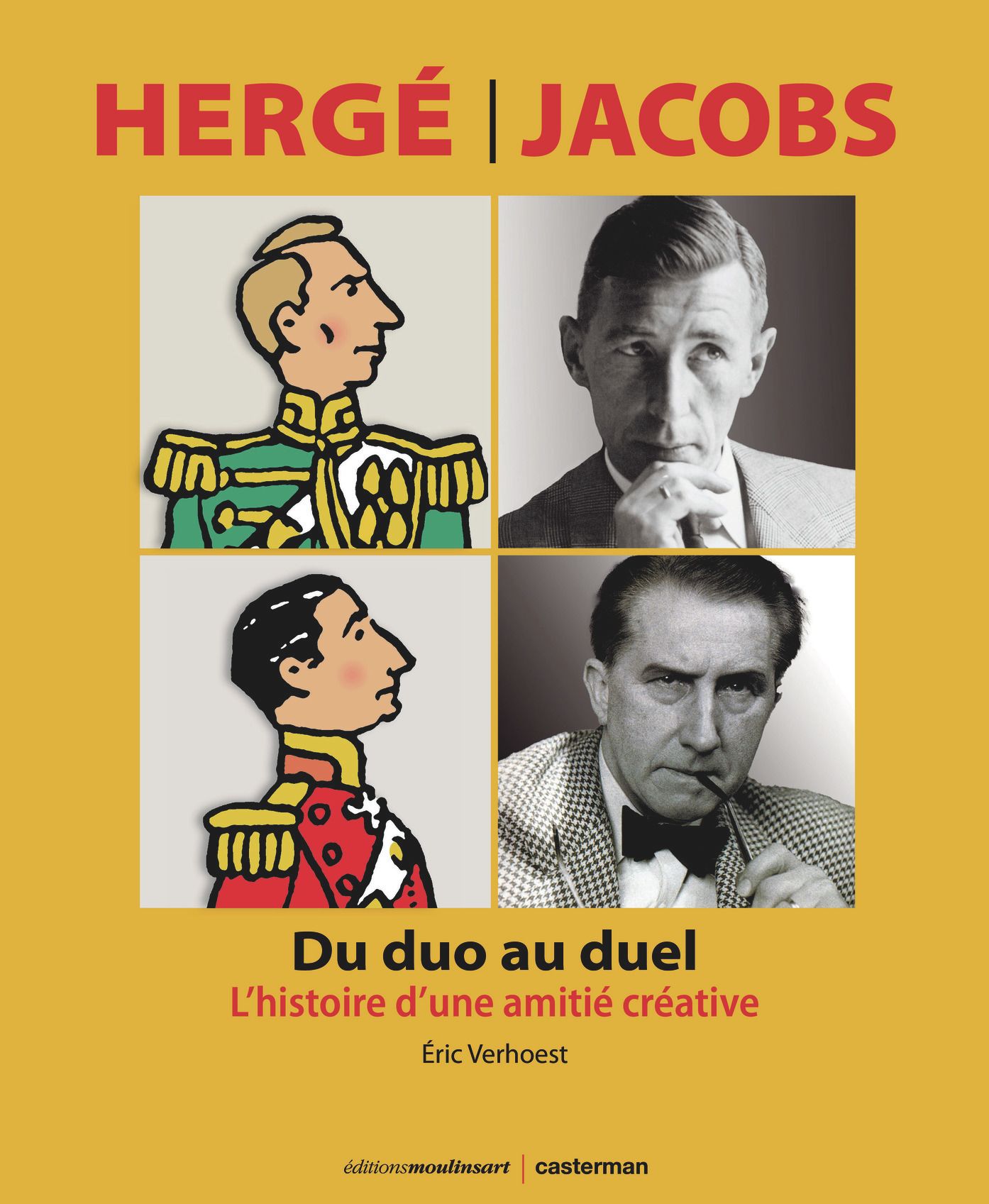 HERGE-JACOBS : DU DUO AU DUEL - L'HISTOIRE D'UNE AMITIE CREATIVE