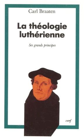 LA THEOLOGIE LUTHERIENNE