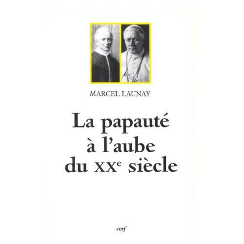 LA PAPAUTE A L'AUBE DU XXE SIECLE