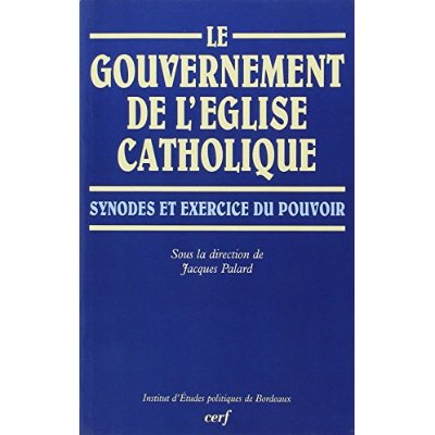 LE GOUVERNEMENT DE L' EGLISE CATHOLIQUE
