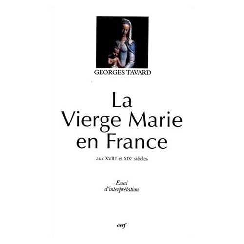 LA VIERGE MARIE EN FRANCE AUX XVIIIE ET XIXE SIECLES